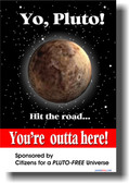 Yo Pluto! Hit the Road... You're Outta Here! - Funny Astronomy Poster