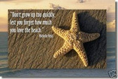 "Don't grow up too quickly, lest you forget how much you love the beach." -Michelle Held