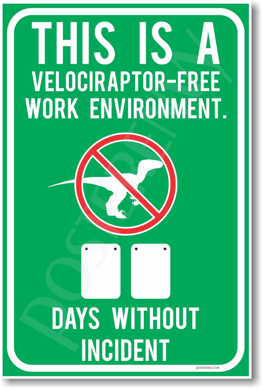 this is a velociraptor free work environment __ days without free incident