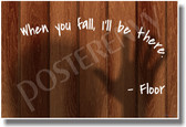 When You Fall I'll Be There - Floor - Funny PosterEnvy poster