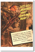 Lets Go Where's That Landing Boat - NEW Vintage WW2 Reprint Poster