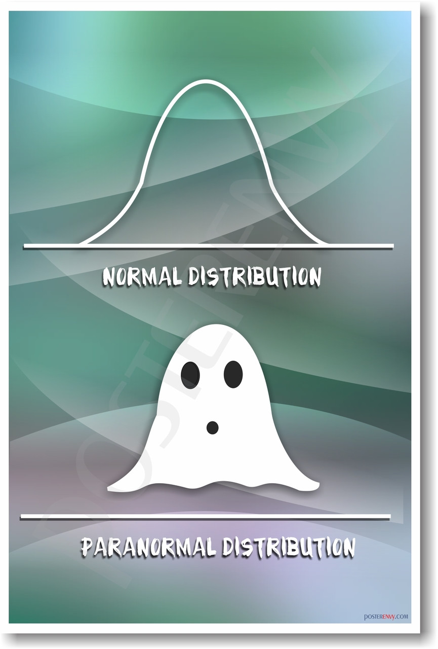 Paranormal Distribution - NEW Humor Math Statistics Poster (hu149)