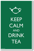 Keep Calm and Drink Tea (Green Background) - NEW Humor Poster