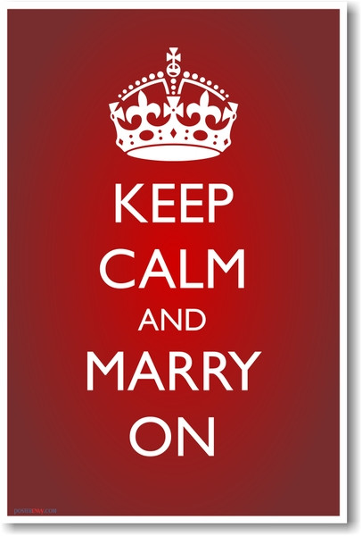 Keep Calm and Marry On - NEW Humor Poster - PosterEnvy.com