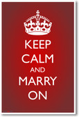 Keep Calm and Marry On - NEW Humor Poster