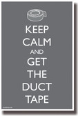 Keep Calm and Get The Duct Tape NEW Humor Poster