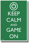 Keep Calm and Game On NEW Humor Poster