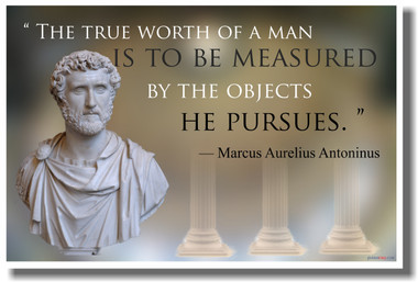 The True Worth of A Man - Marcus Aurelius - NEW Famous Person Quote Poster (fp298)