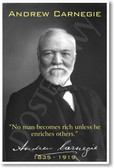 Andrew Carnegie - "No One Becomes Rich Unless He Enriches Others" - NEW Famous Person Poster