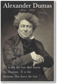 Alexander Dumas - "It Is Not The Tree That Leaves the Blossoms..." - NEW Famous Person Classroom POSTER