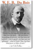 WEB DuBois - "Herein Lies the Tragedy of the Age..." NEW Famous African American Civil Rights Leader Poster