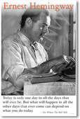Ernest Hemingway - "Today is Only One Day..." - NEW Famous Person Poster