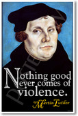 Martin Luther - "Nothing Good Ever Comes of Violence" School Classroom POSTER