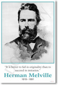 Herman Melville - "It is better to fail in originality than to succeed in imitation. "
