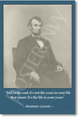 Abraham Lincoln - And in the end it's not the years in your life that count