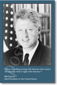 President Bill Clinton - There is Nothing wrong with America that cannot be cured by what is right with America.