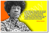 Shirley Chisholm  "I want history to remember me not just as the first black woman to be elected to Congress..."