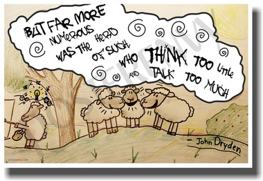  Sheep - But Far More Numerous Were The Herd of Such Who Think Too Little And Talk Too Much - John Dryden - NEW Classroom Motivational PosterEnvy Poster