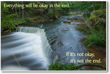 Waterfall - Everything Will Be Okay In The End. If It's Not Okay Then It's Not The End - NEW Classroom Motivational PosterEnvy Poster