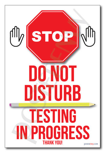Stop Sign - Do Not Disturb - Testing in Progress - Classroom PosterEnvy Poster