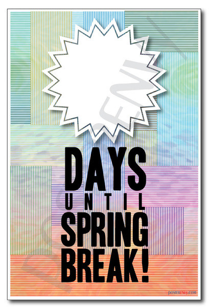 Days Until Spring Break NEW Motivational Classroom Poster cm884 Days Until Spring Break NEW Motivational Classroom Poster cm884