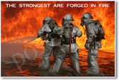 The Strongest Are Forged in Fire - NEW Firefighters Motivational PosterEnvy Poster