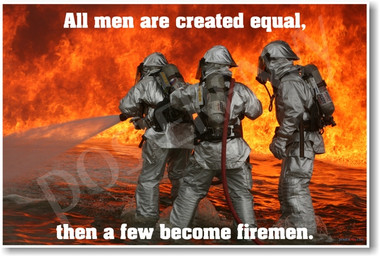 Firefighters battling a raging fire - All Men Are Created Equal, Then A Few Become Firemen - NEW Motivational PosterEnvy Poster