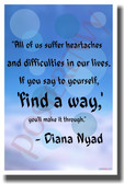 All of Us Suffer Heartaches & Difficulties In Our Lives If You Say To Yourself Find A Way You'll Make It Through - American Long Distance Swimmer Diana Nyad - NEW Classroom Motivational PosterEnvy Poster