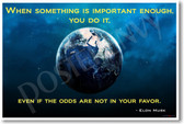 Planet Earth Global Warming Climate Change When Something is Important Enough You Do It Even If The Odds Are Not In Your Favor - Tesla SpaceX Founder Elon Musk - NEW Classroom Motivational PosterEnvy Poster