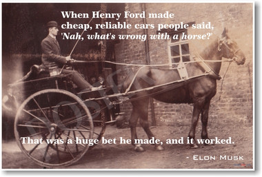 Tesla SpaceX Founder - Vintage Horse Carriage - When Henry Ford Made Cheap Reliable Cars People Said "Nah, What's Wrong With A Horse" - Elon Musk - NEW Classroom Motivational PosterEnvy Poster