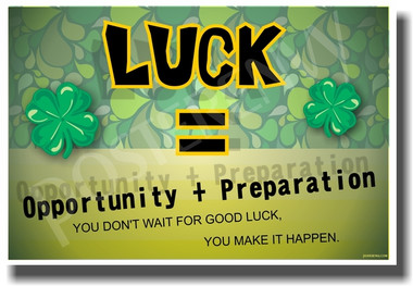 Shamrocks - Four Leaf Clovers - Luck = Opportunity + Preparation 2 - NEW Classroom Motivational PosterEnvy Poster