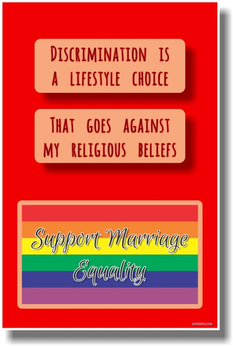 Discrimination Is A Lifestyle Choice - That Goes Against My Religious Beliefs - Support Marriage Equality - NEW Motivational Gay Rights PosterEnvy Poster