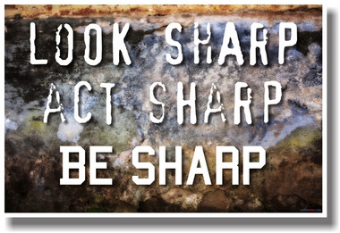 Look Sharp, Act Sharp, Be Sharp - NEW Classroom School Motivational PosterEnvy Poster