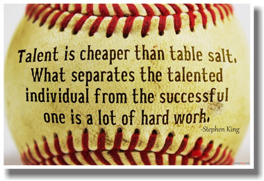 Talent Is Cheaper Than Table Salt - Baseball - Stephen King NEW Classroom Motivational PosterEnvy Poster