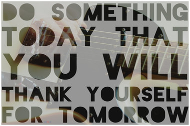 Do Something Today That You Will Thank Yourself For Tomorrow - Guitar - NEW Classroom Motivational PosterEnvy Poster