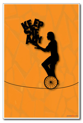 Unicycle Unicyclist - Balance Keep Steady - NEW Classroom Motivational Poster PosterEnvy