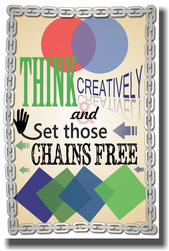 Inspiration - Think Creatively and Set Those Chains Free - NEW Classroom Motivational PosterEnvy Poster