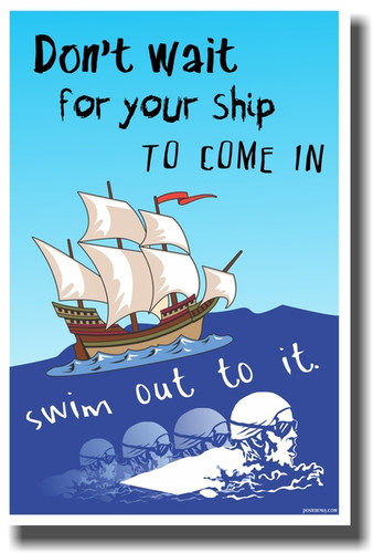 Swimmer - Don't Wait For Your Ship to Come In - Swim Out To It - NEW Classroom Motivational PosterEnvy Poster