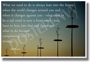 Wind turbines wind energy technology - What we need to do is always lean into the future... Jeff Bezos - NEW Technology Motivational PosterEnvy Poster