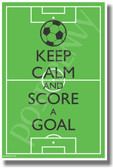 Keep Calm and Score a Goal - Soccer - NEW Classroom Motivational Poster