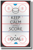 Keep Calm and Score a Goal - Hockey - NEW Classroom Motivational Poster
