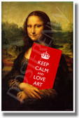 Keep Calm and Love Art - Mona Lisa - NEW Classroom Motivational Poster