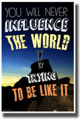 You Will Never Influence The World - NEW Classroom Motivational Poster