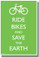 Ride Bikes and Save The Earth NEW Classroom Motivational Poster (cm708) bicycles e-bikes bike sustainable posterenvy ecology planet green