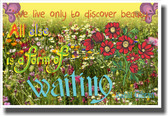 We Live Only To Discover Beauty - NEW Classroom Motivational Poster