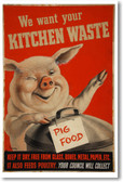 We Want Your Kitchen Waste - Pig Food - NEW Vintage Reprint Poster