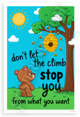 Don't Let the Climb Stop You from What You Want Beehive Bear Motivational 12x18 US Made Poster