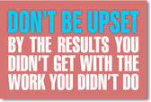 Don't Be Upset - NEW Classroom Motivational Poster
