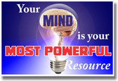 Your Mind Is Your Most Powerful Resource - NEW Classroom Motivational Poster