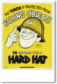 I'm Covered with a Hard Hat - NEW Vintage Reprint Poster